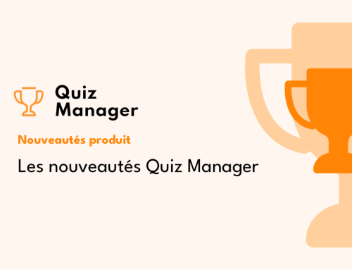Les nouveautés Quiz Manager